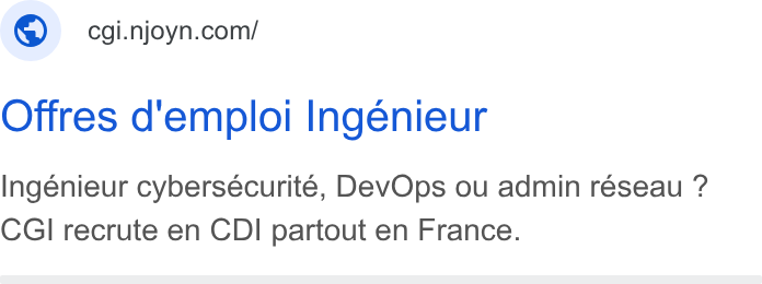 Njoyn ad on Google Ads: Offres d'emploi Ingénieur Ingénieur cybersécurité, Dev Ops ou admin réseau ? CGI recrute en CDI partout en France.