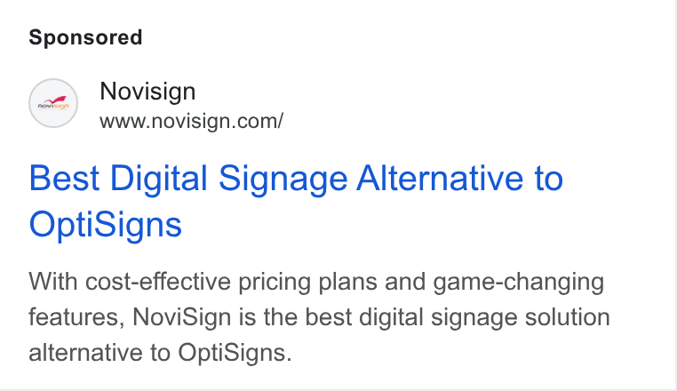 NoviSign ad on Google Ads: Best Digital Signage Alternative to Opti Signs With cost-effective pricing plans and game-changing features, Novi Sign is the best digital signage solution alternative to Opti Signs.