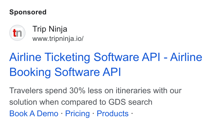 Web Travel Group ad on Google Ads: Trip Ninja www.tripninja.io/ Airline Ticketing Software API - Airline Booking Software API Travelers spend 30% less on itineraries with our solution when compared to GDS search Book A Demo : Pricing - Products -