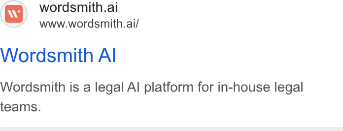 Wordsmith AI ad on Google Ads: wordsmith.ai www.wordsmith.ai/ Wordsmith Al Wordsmith is a legal Al platform for in-house legal teams.