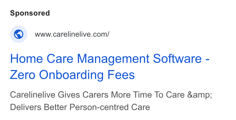 CareLineLive ad on Google Ads: Home Care Management Software - Zero Onboarding Fees Carelinelive Gives Carers More Time To Care &amp; Delivers Better Person-centred Care