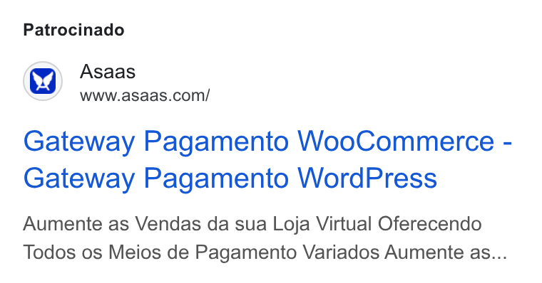 ASAAS ad on Google Ads: Patrocinado Gateway Pagamento Woo Commerce - Gateway Pagamento Word Press Aumente as Vendas da sua Loja Virtual Oferecendo Todos os Meios de Pagamento Variados Aumente as...