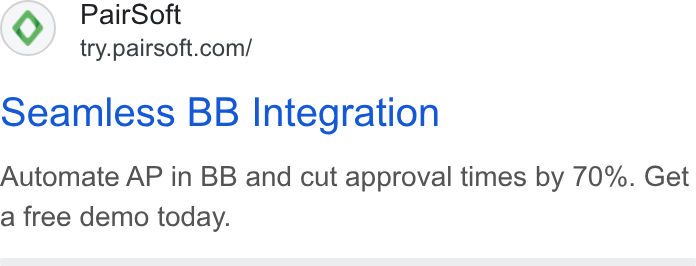 PairSoft ad on Google Ads: seamless BB Integration Automate AP in BB and cut approval times by 70%. Get a free demo today.