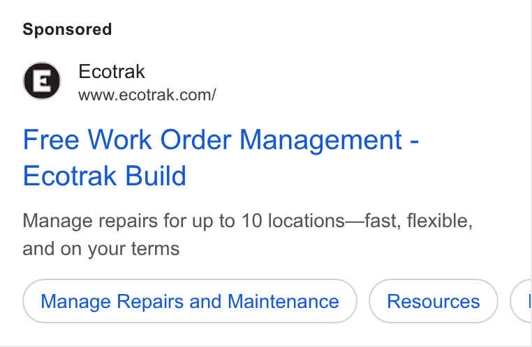 Ecotrak ad on Google Ads: Free Work Order Management - Ecotrak Build Manage repairs for up to 10 locations—fast, flexible, and on your terms Manage Repairs and Maintenance Resources