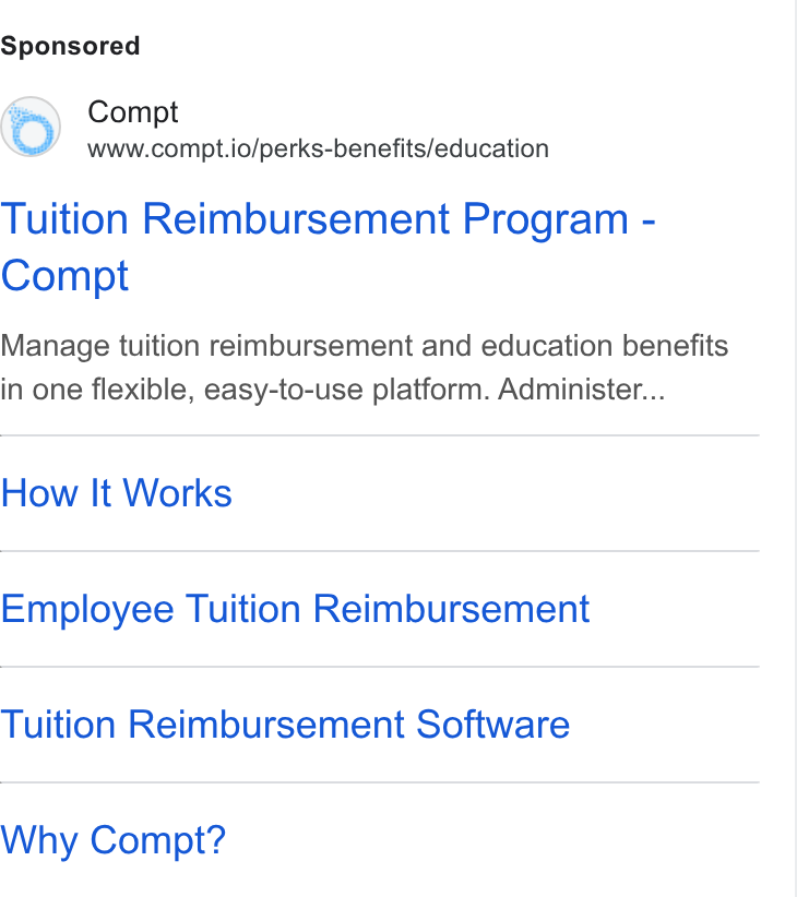 Compt ad on Google Ads: Compt www.compt.io/perks-benefits/education Tuition Reimbursement Program - Compt Manage tuition reimbursement and education benefits in one flexible, easy-to-use platform. Administer... How It Works Employee Tuition Reimbursement Tuition Reimbursement Software Why Compt?