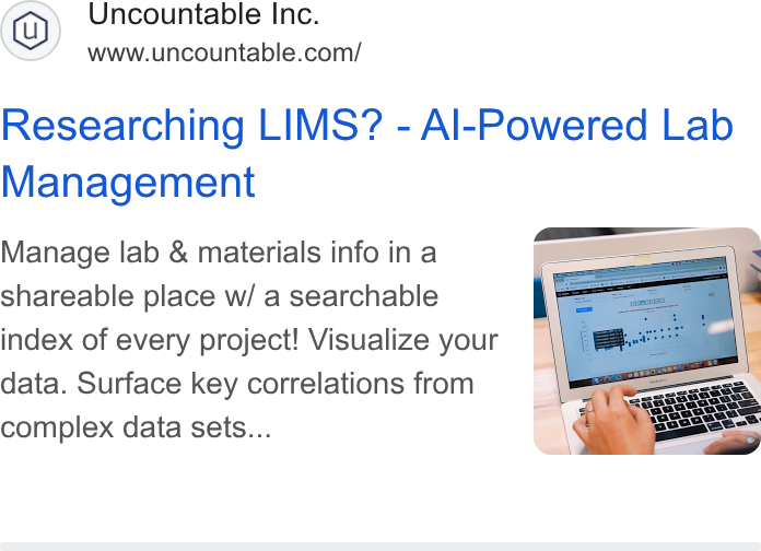 Uncountable ad on Google Ads: Researching LIMS? - Al-Powered Lab Management Manage lab & materials info in a shareable place w/ a searchable index of every project! Visualize your data. Surface key correlations from complex data sets... t ee ws ws maesenuonre: Wasi uw Boose eok