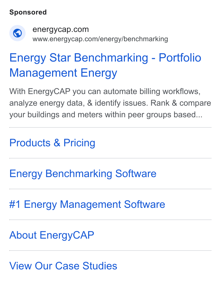 Wattics ad on Google Ads: Wwww.energycap.com/energy/benchmarking Energy Star Benchmarking - Portfolio Management Energy With Energy CAP you can automate billing workflows, analyze energy data, & identify issues. Rank & compare your buildings and meters within peer groups based... Products & Pricing Energy Benchmarking Software #1 Energy Management Software About Energy CAP View Our Case Studies