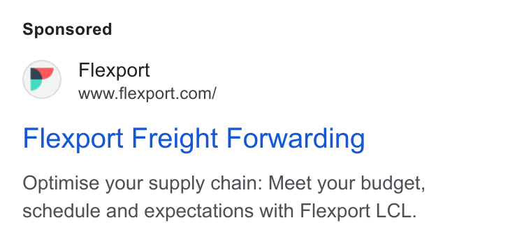 Flexport ad on Google Ads: r Flexport Freight Forwarding Optimise your supply chain: Meet your budget, schedule and expectations with Flexport LCL.