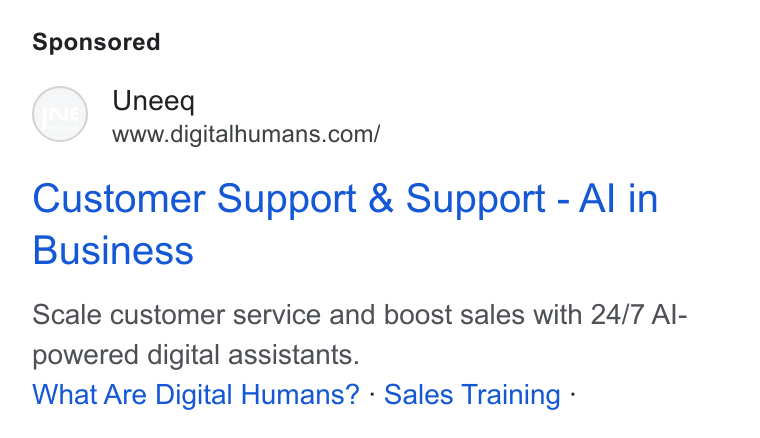 UneeQ ad on Google Ads: Customer Support & Support - Al in Business Scale customer service and boost sales with 24/7 Al- powered digital assistants. What Are Digital Humans? - Sales Training -