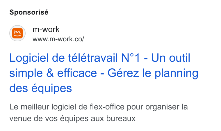 m-work ad on Google Ads: Sponsorisé Logiciel de telétravail N°1 - Un outil simple & efficace - Gérez le planning des equipes Le meilleur logiciel de flex-office pour organiser la venue de vos équipes aux bureaux