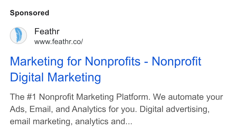 Feathr ad on Google Ads: Marketing for Nonprofits - Nonprofit Digital Marketing The #1 Nonprofit Marketing Platform. We automate your Ads, Email, and Analytics for you. Digital advertising, email marketing, analytics and...