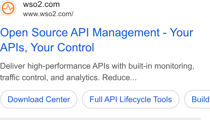 WSO2 ad on Google Ads: Wwww.wso2.com/ Open Source API Management - Your APIs, Your Control Deliver high-performance APIs with built-in monitoring, traffic control, and analytics. Reduce... Download Center Full API Lifecycle Tools } ( Build