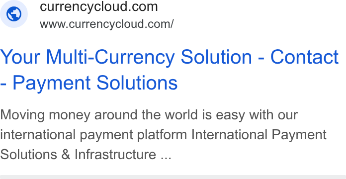 Currencycloud ad on Google Ads: www.currencycloud.com/ Your Multi-Currency Solution - Contact Payment Solutions Moving money around the world is easy with our international payment platform International Payment Solutions & Infrastructure ...