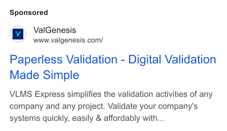 ValGenesis ad on Google Ads: Paperless Validation - Digital Validation Made Simple VLMS Express simplifies the validation activities of any company and any project. Validate your company's systems quickly, easily & affordably with...