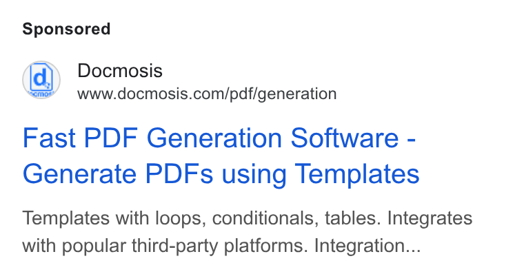 Docmosis ad on Google Ads: Fast PDF Generation Software - Generate PDFs using Templates Templates with loops, conditionals, tables. Integrates with popular third-party platforms. Integration...