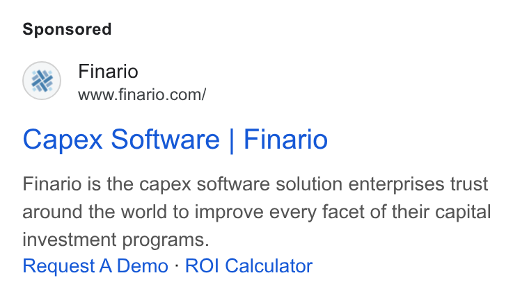 Finario ad on Google Ads: Capex Software | Finario Finario is the capex software solution enterprises trust around the world to improve every facet of their capital investment programs. Request A Demo - ROI Calculator