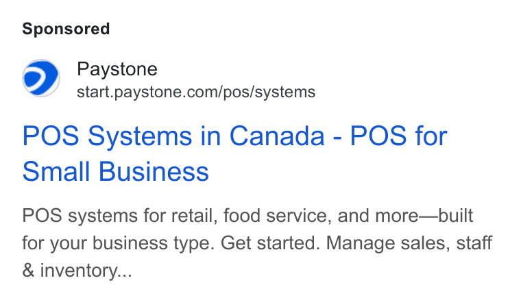 Paystone ad on Google Ads: POS Systems in Canada - POS for Small Business POS systems for retail, food service, and more—built for your business type. Get started. Manage sales, staff & inventory...