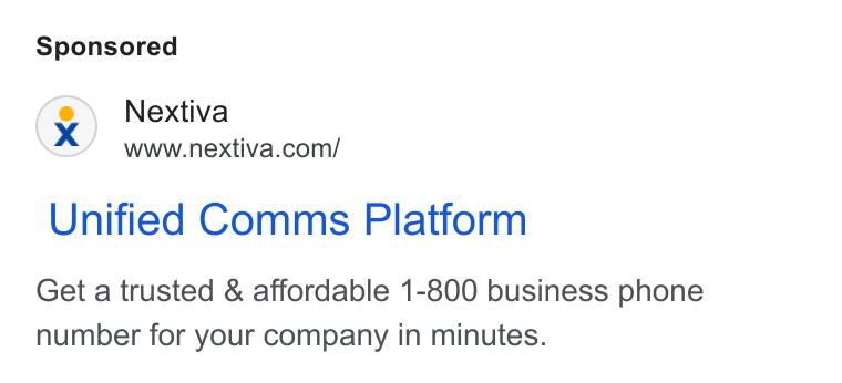 Nextiva ad on Google Ads: Unified Comms Platform Get a trusted & affordable 1-800 business phone number for your company in minutes.