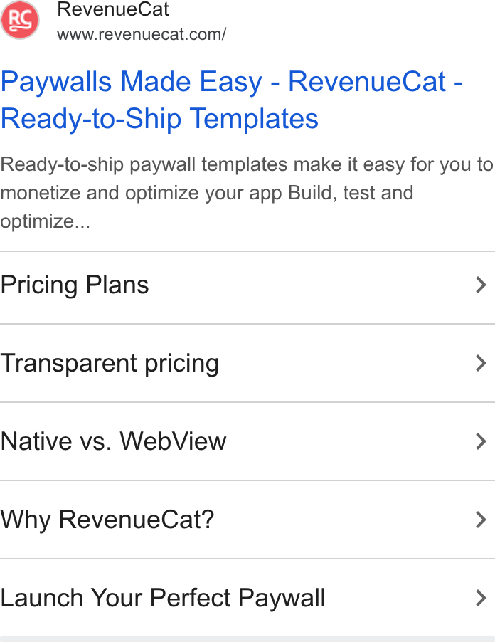 RevenueCat ad on Google Ads: Paywalls Made Easy - Revenue Cat - Ready-to-Ship Templates Ready-to-ship paywall templates make it easy for you to monetize and optimize your app Build, test and optimize... Pricing Plans > Transparent pricing > Native vs. Web View > Why Revenue Cat? > Launch Your Perfect Paywall >