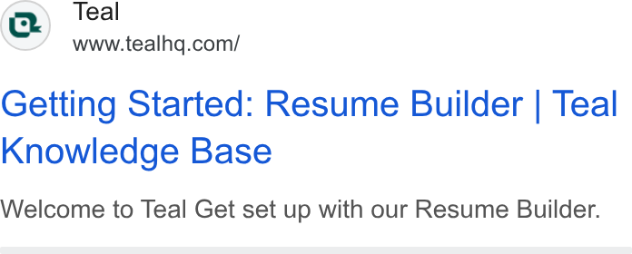 Teal ad on Google Ads: Getting Started: Resume Builder | Teal Knowledge Base Welcome to Teal Get set up with our Resume Builder.
