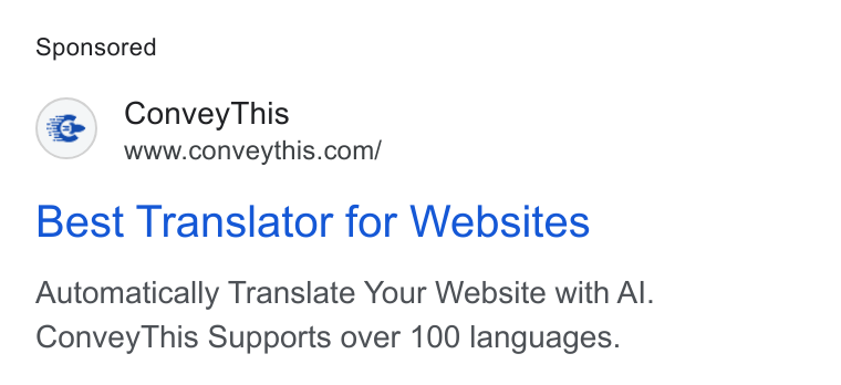 ConveyThis ad on Google Ads: Best Translator for Websites Automatically Translate Your Website with Al. Convey This Supports over 100 languages.