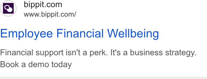 Bippit ad on Google Ads: www.bippit.com/ Employee Financial Wellbeing Financial support isn't a perk. It's a business strategy. Book a demo today