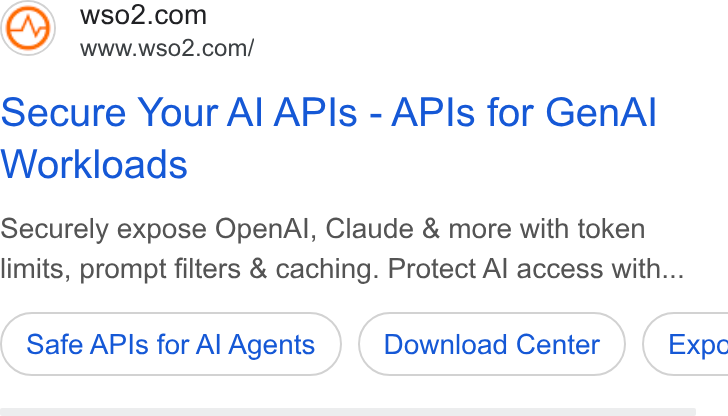 WSO2 ad on Google Ads: www.wso2.com/ Secure Your Al APIs - APIs for Gen Al Workloads Securely expose Open Al, Claude & more with token limits, prompt filters & caching. Protect Al access with... Safe APIs for Al Agents Download Center }) ( Expc