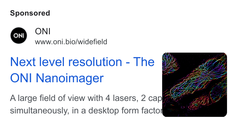 ONI ad on Google Ads: ONI www.oni.bio/widefield Next level resolution - The ONI Nanoimager A large field of view with 4 lasers, 2 caph simultaneously, in a desktop form facton