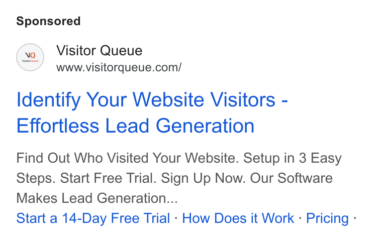 Visitor Queue ad on Google Ads: Identify Your Website Visitors - Effortless Lead Generation Find Out Who Visited Your Website. Setup in 3 Easy Steps. Start Free Trial. Sign Up Now. Our Software Makes Lead Generation... Start a 14-Day Free Trial - How Does it Work - Pricing -