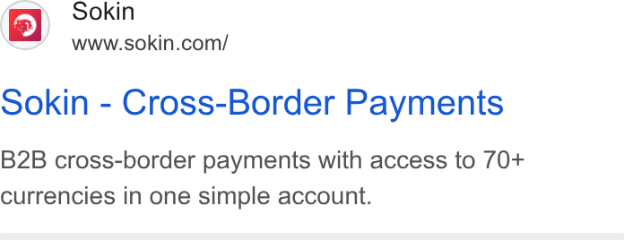 Sokin ad on Google Ads: ookin - Cross-Border Payments B2B cross-border payments with access to 70+ currencies in one simple account.