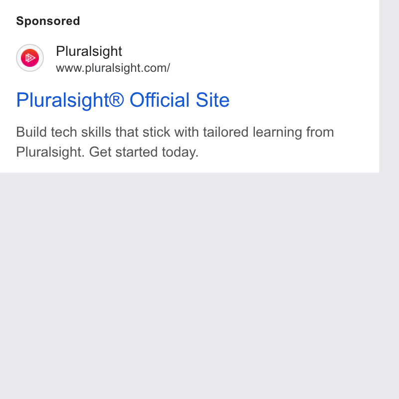 Pluralsight ad on Google Ads: Pluralsight® Official Site Build tech skills that stick with tailored learning from Pluralsight. Get started today.