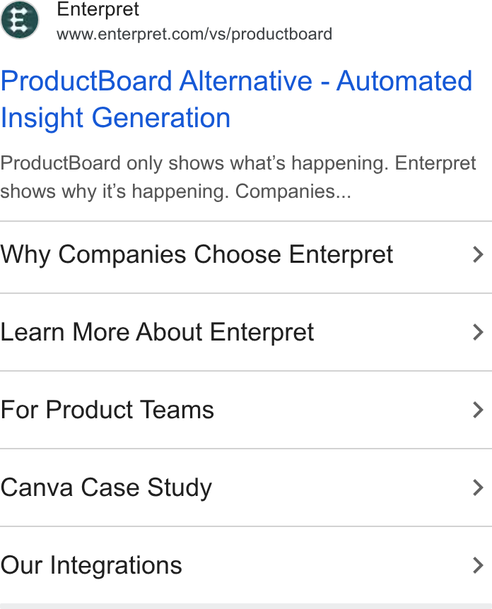 Enterpret ad on Google Ads: Product Board Alternative - Automated Insight Generation Product Board only shows what's happening. Enterpret shows why it’s happening. Companies... Why Companies Choose Enterpret > Learn More About Enterpret > For Product Teams > Canva Case Study > Our Integrations >
