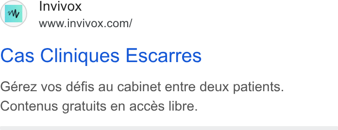 INVIVOX ad on Google Ads: Cas Cliniques Escarres Gérez vos défis au cabinet entre deux patients. Contenus gratuits en accés libre.