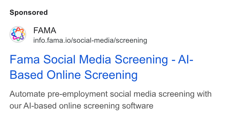 Fama ad on Google Ads: FAMA info.fama.io/social-media/screening Fama Social Media Screening - Al- Based Online Screening Automate pre-employment social media screening with our Al-based online screening software