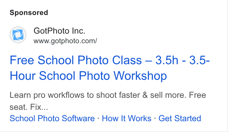 GotPhoto.com ad on Google Ads: Free School Photo Class — 3.5h - 3.5- Hour School Photo Workshop Learn pro workflows to shoot faster & sell more. Free seat. Fix... School Photo Software - How It Works - Get Started