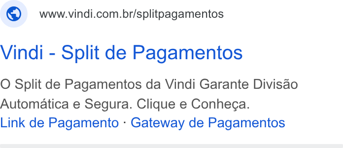 Vindi ad on Google Ads: Vindi - Split de Pagamentos O Split de Pagamentos da Vindi Garante Divisao Automatica e Segura. Clique e Conheca. Link de Pagamento - Gateway de Pagamentos