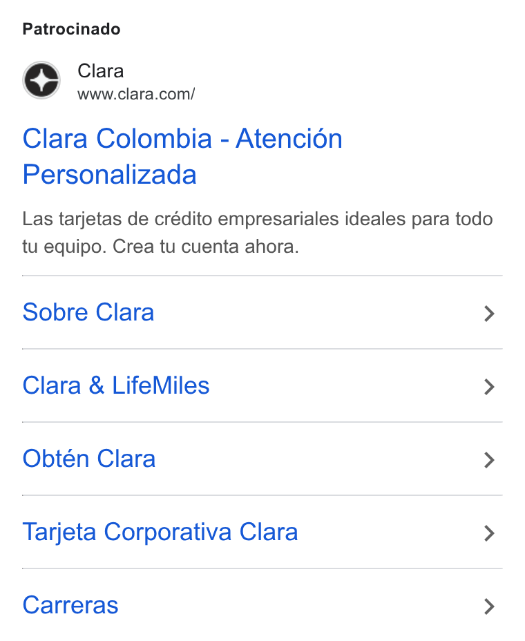 Clara ad on Google Ads: Patrocinado Clara Colombia - Atencién Personalizada Las tarjetas de crédito empresariales ideales para todo tu equipo. Crea tu cuenta ahora. Sobre Clara > Clara & Life Miles > Obtén Clara > Tarjeta Corporativa Clara > Carreras >
