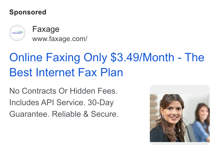 Faxage ad on Google Ads: Online Faxing Only $3.49/Month - The Best Internet Fax Plan No Contracts Or Hidden Fees. Includes API Service. 30-Day Guarantee. Reliable & Secure.