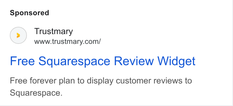 Trustmary ad on Google Ads: Free Squarespace Review Widget Free forever plan to display customer reviews to Squarespace.