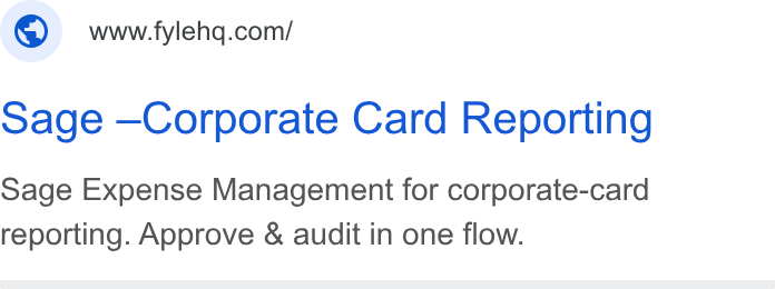 Fyle ad on Google Ads: sage —Corporate Card Reporting Sage Expense Management for corporate-card reporting. Approve & audit in one flow.