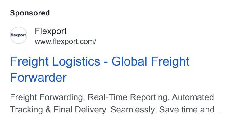 Flexport ad on Google Ads: Freight Logistics - Global Freight Forwarder Freight Forwarding, Real-Time Reporting, Automated Tracking & Final Delivery. Seamlessly. Save time and...