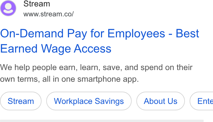 Stream ad on Google Ads: On-Demand Pay for Employees - Best Earned Wage Access We help people earn, learn, save, and spend on their own terms, all in one smartphone app. Workplace Savings About Us } ( Ente