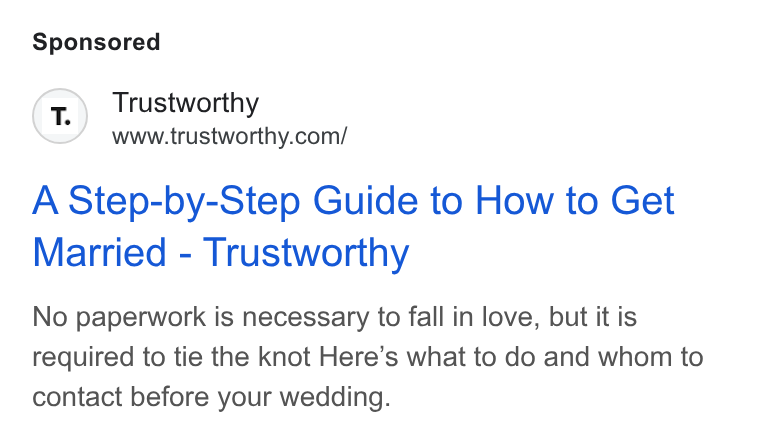Trustworthy ad on Google Ads: A Step-by-Step Guide to How to Get Married - Trustworthy No paperwork is necessary to fall in love, but it is required to tie the knot Here’s what to do and whom to contact before your wedding.