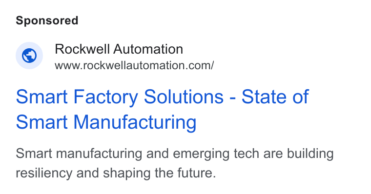 Rockwell Automation ad on Google Ads: Smart Factory Solutions - State of Smart Manufacturing Smart manufacturing and emerging tech are building resiliency and shaping the future.