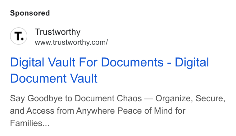Trustworthy ad on Google Ads: Digital Vault For Documents - Digital Document Vault Say Goodbye to Document Chaos — Organize, Secure, and Access from Anywhere Peace of Mind for Families...