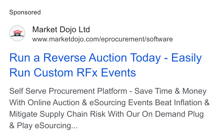 Market Dojo ad on Google Ads: Run a Reverse Auction Today - Easily Run Custom RFx Events Self Serve Procurement Platform - Save Time & Money With Online Auction & e Sourcing Events Beat Inflation & Mitigate Supply Chain Risk With Our On Demand Plug Play e Sourcing...