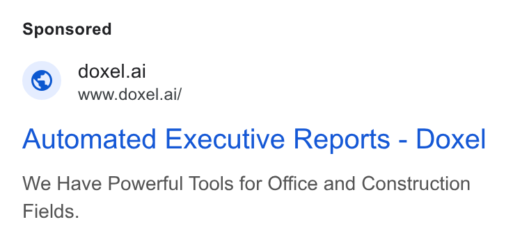 Doxel ad on Google Ads: © » doxel.ai www.doxel.ai/ Automated Executive Reports - Doxel We Have Powerful Tools for Office and Construction Fields.