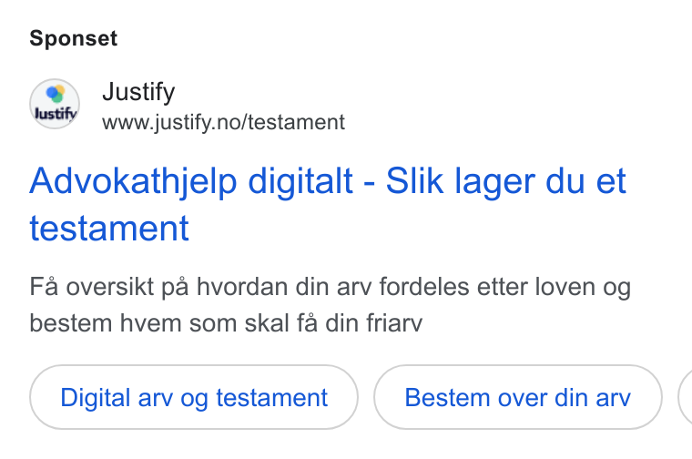 Justify ad on Google Ads: Sponset Advokathjelp digitalt - Slik lager du et testament Fa oversikt pa hvordan din arv fordeles etter loven og bestem hvem som skal fa din friarv Digital arv og testament (