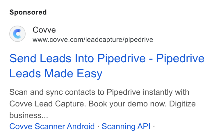 Covve ad on Google Ads: Send Leads Into Pipedrive - Pipedrive Leads Made Easy Scan and sync contacts to Pipedrive instantly with Covve Lead Capture. Book your demo now. Digitize business... Covve Scanner Android - Scanning API -