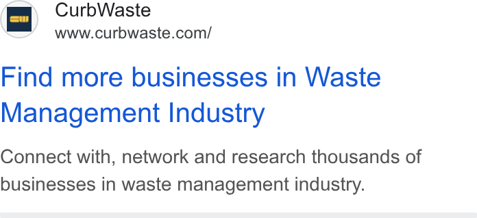 CurbWaste ad on Google Ads: Find more businesses in Waste Management Industry Connect with, network and research thousands of businesses in waste management industry.